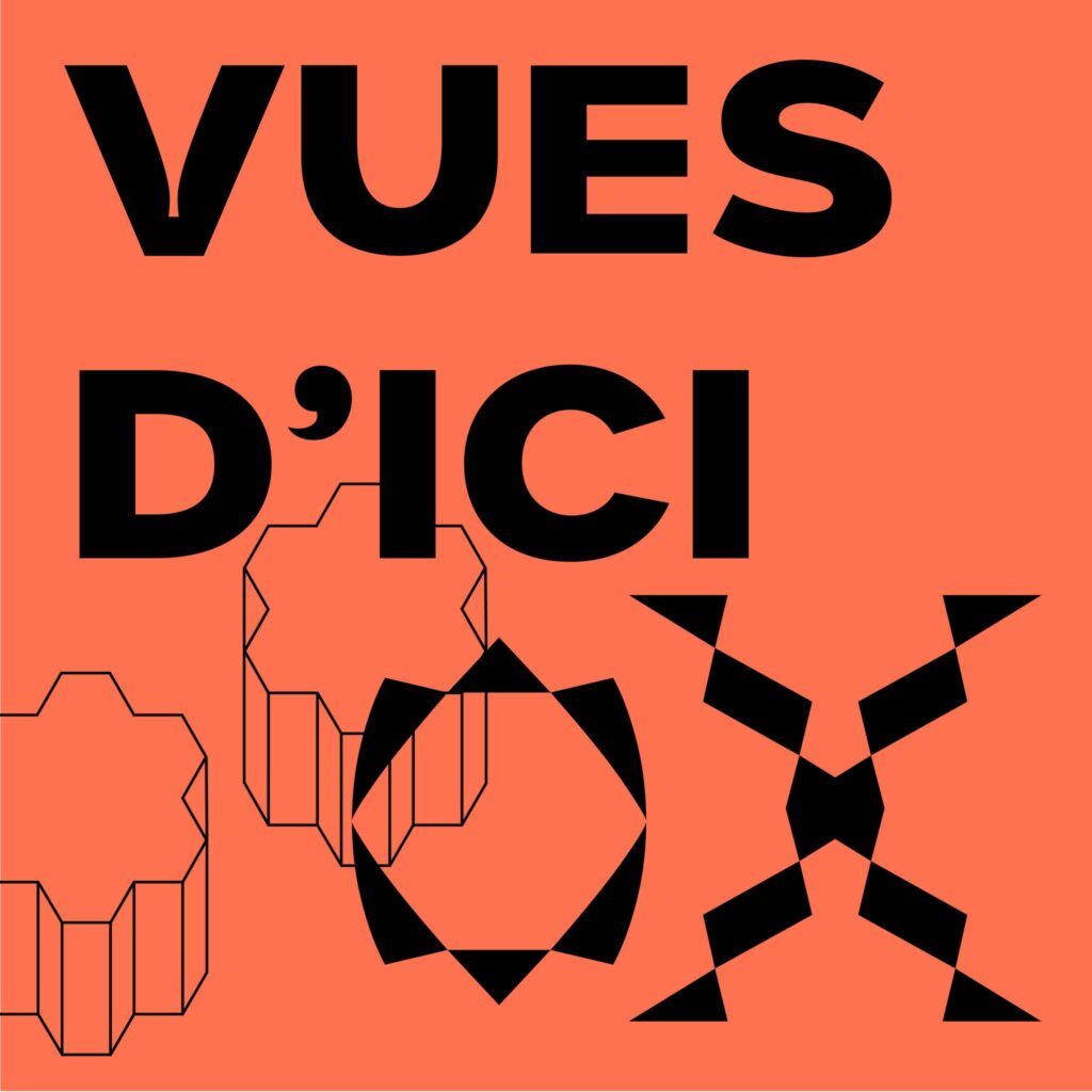 VUES D&rsquo;ICI